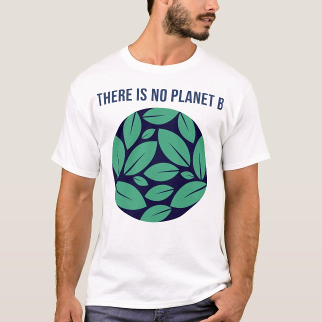There Is No Planet B T-Shirt (Front)