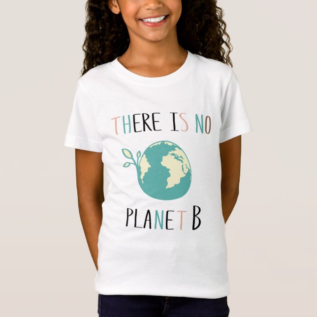 There Is No Planet B T-Shirt (Front)