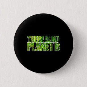 There Is No Planet B T Shirt Climate Protection 6 Cm Round Badge