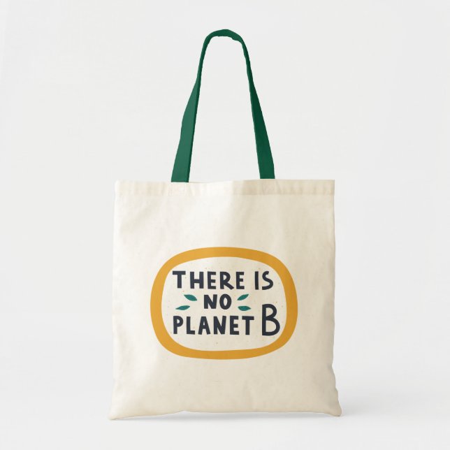 There Is No Planet B Tote Bag (Front)