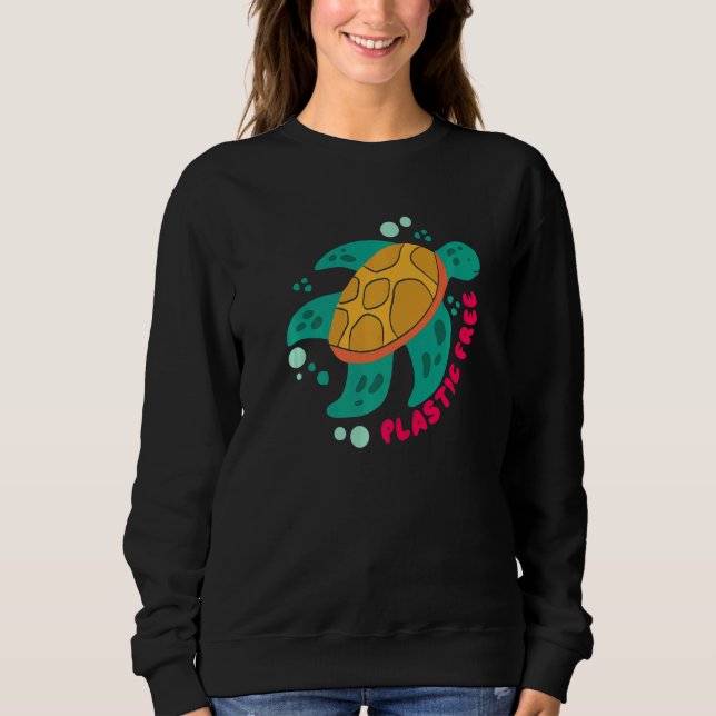 There Is No Planet B  Turtle  Save The Ocean  9 Sweatshirt (Front)