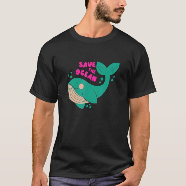 There Is No Planet B  Whale  Save The Ocean 3 T-Shirt (Front)
