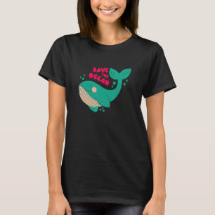 There Is No Planet B Whale Save The Ocean 9 T-Shirt