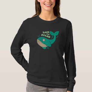 There Is No Planet B Whale Save The Ocean T-Shirt
