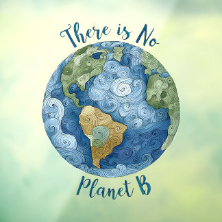 There Is No Planet B Window Cling