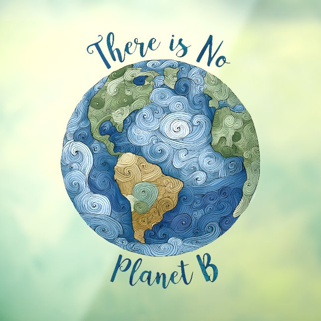 There Is No Planet B Window Cling (Creator Uploaded)
