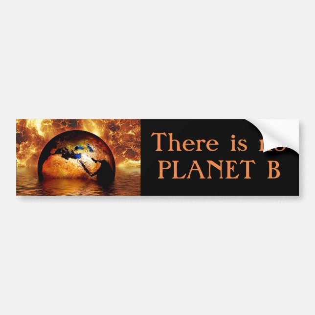 "There is no Planet B " with Burning Earth. Bumper Sticker (Front)