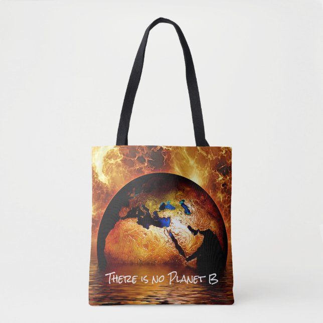 "There is no Planet B" with Burning Earth Tote Bag (Front)