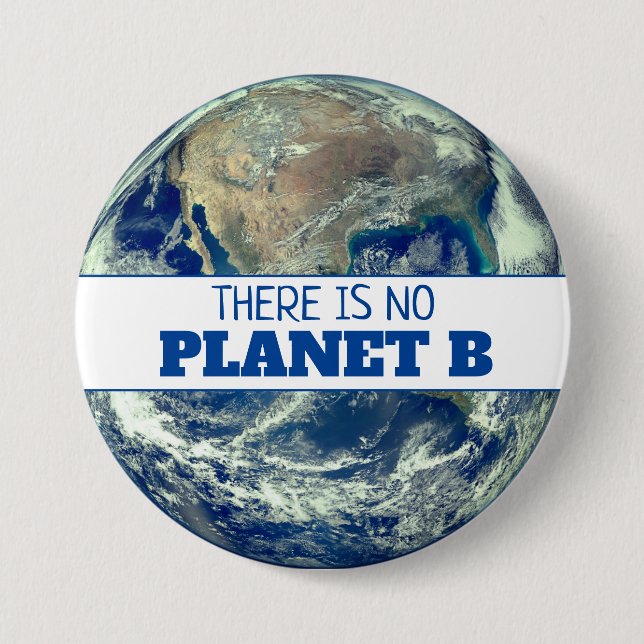 "There is No Planet B" with Earth 7.5 Cm Round Badge (Front)