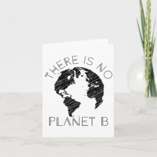 There Is No Planet B World Against Glol Warming Card