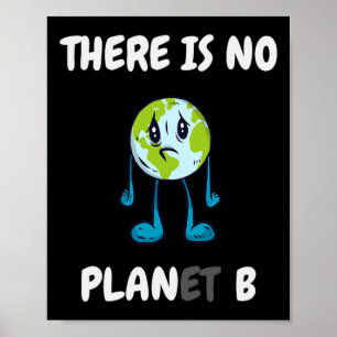 There Is No Planet (plan) B - Climate Change Activ Poster