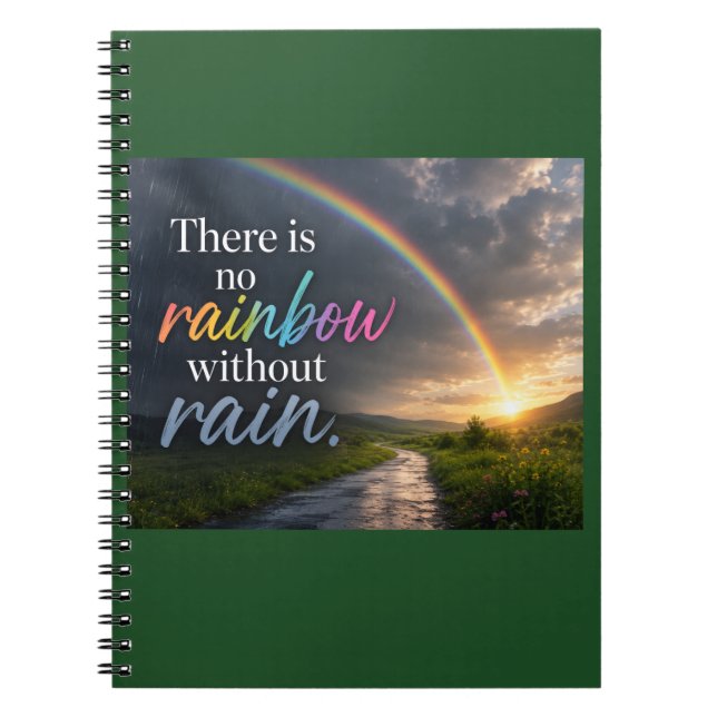 There Is No Rainbow Without Rain Notebook (Front)