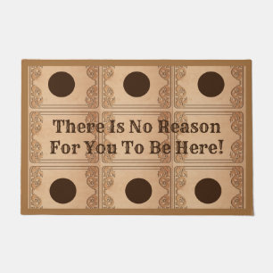 There Is No Reason For You To Be Here - Doormat