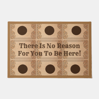 There Is No Reason For You To Be Here - Doormat