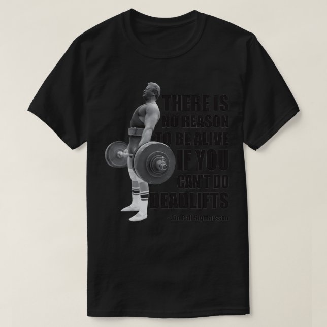 There Is No Reason To Be Alive If You Canx27t Dead T-Shirt (Design Front)