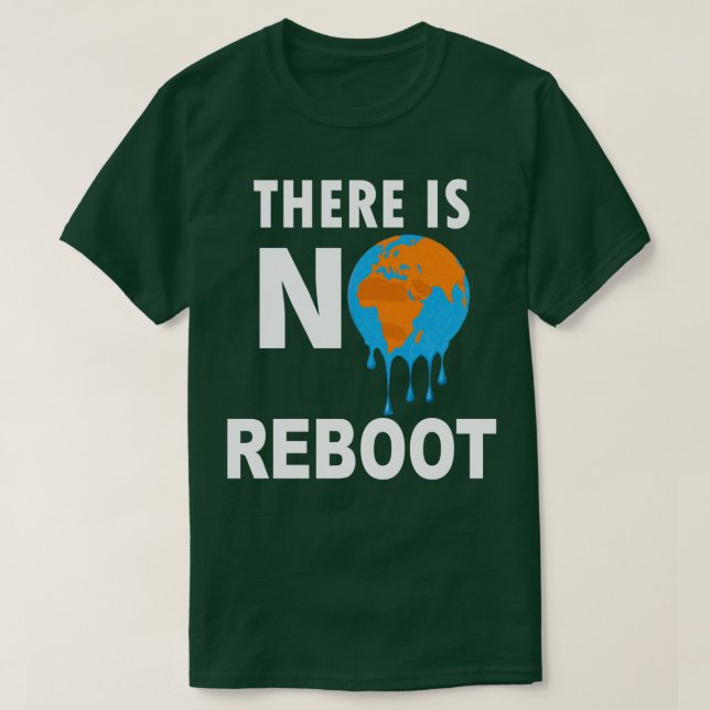 There Is No Reboot For Planet Earth T-Shirt (Design Front)