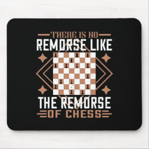There Is No Remorse Like The Remorse Of Chess Mouse Mat
