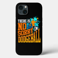 There Is No Sorry In Dodgeball