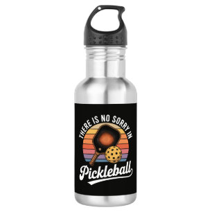 There Is No Sorry In Pickleball 532 Ml Water Bottle