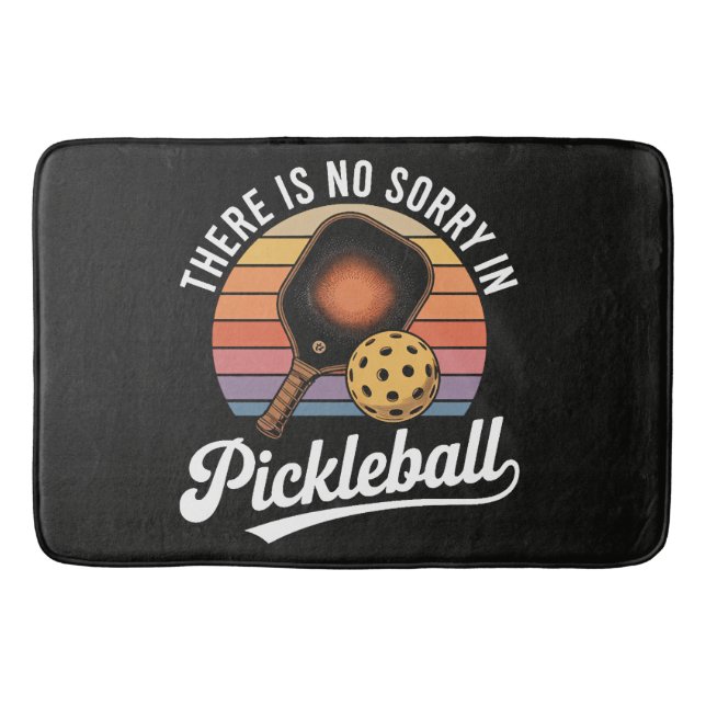 There Is No Sorry In Pickleball Bath Mat (Front)