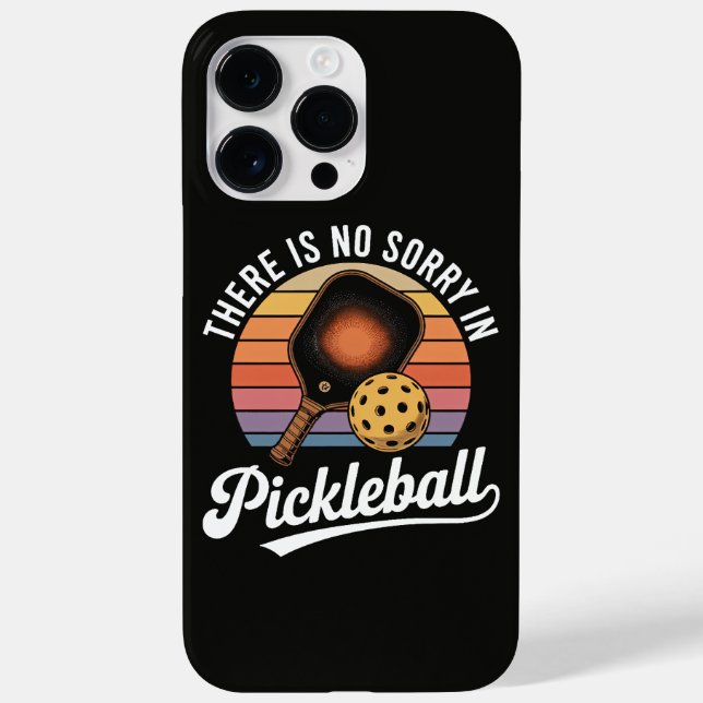 There Is No Sorry In Pickleball Case-Mate iPhone Case (Back)