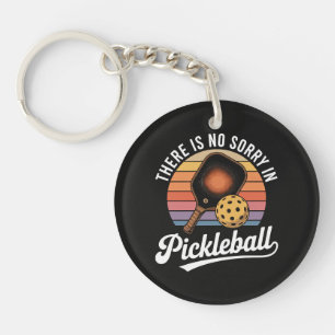 There Is No Sorry In Pickleball Key Ring