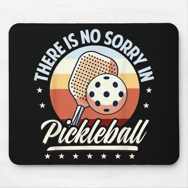 There Is No Sorry In Pickleball Mouse Mat (Front)