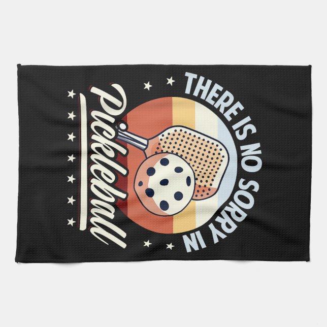 There Is No Sorry In Pickleball Tea Towel (Horizontal)