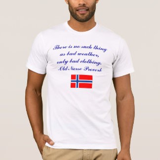 There is no such thing as bad weather T-Shirt