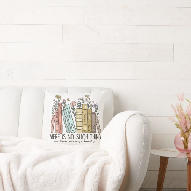 There is No Such Thing As Too Many Books Cushion (Couch)
