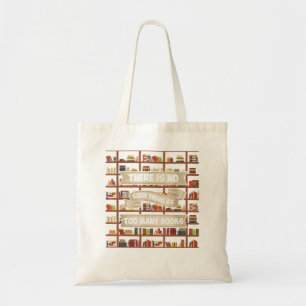 There Is No Such Thing As Too Many Books - Funny B Tote Bag