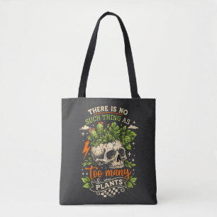 There Is No Such Thing As Too Many Plants Skull Tote Bag