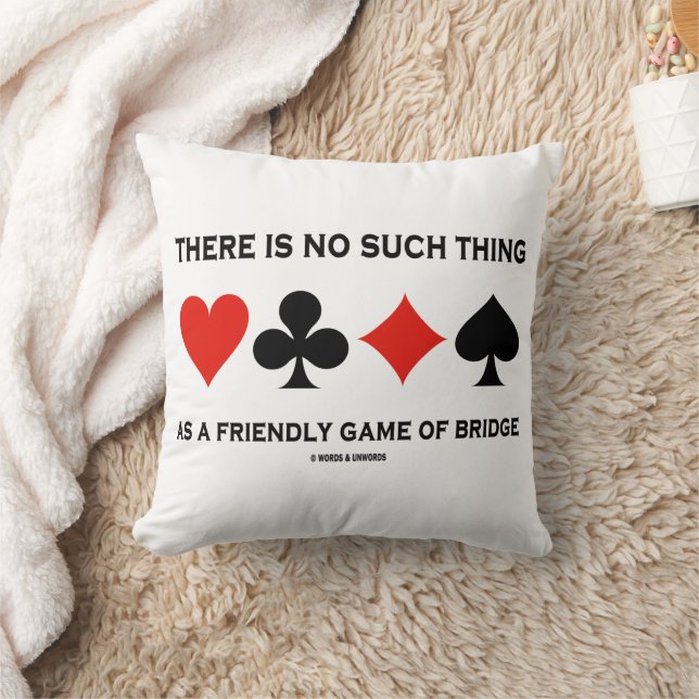 There Is No Such Thing Friendly Game Of Bridge Cushion (Blanket)