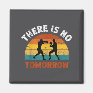 There Is No Tomorrow, Boxing Motivation,retro Boxi Magnet