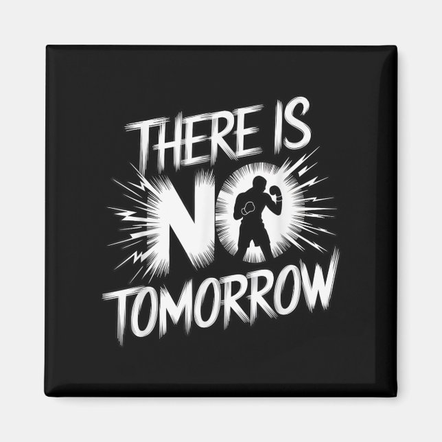 There Is No Tomorrow Motivational Boxing Insration Magnet (Front)