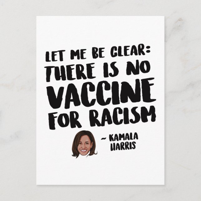 THERE IS NO VACCINE FOR RACISM - KAMALA  HARRIS QU POSTCARD (Front)