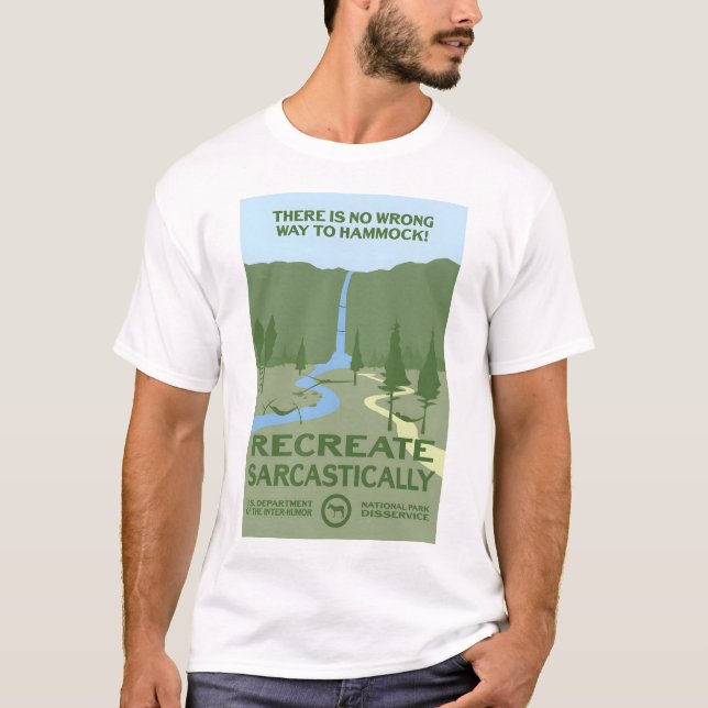 There is No Wrong Way to Hammock! - Recreate Sarca T-Shirt (Front)