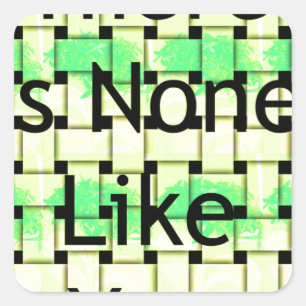 There is non like you Woven African  Text Design  Square Sticker