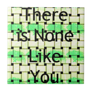 There is non like you Woven African  Text Design  Tile
