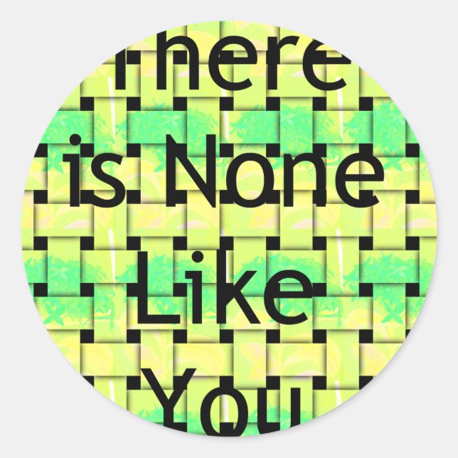 There Is None Like You Art Print Classic Round Sticker (Front)