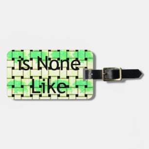 There Is None Like You Art Print Luggage Tag