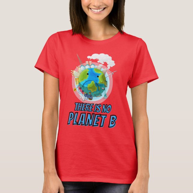 There Is Not Planet B-Colourful Earth T-Shirt (Front)