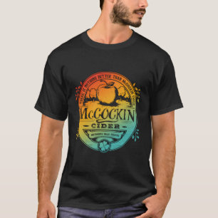There Is Nothing Better Than Mccockin Cider Missio T-Shirt