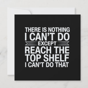 There is Nothing I Can't Do Funny Sarcastic Snarky Invitation