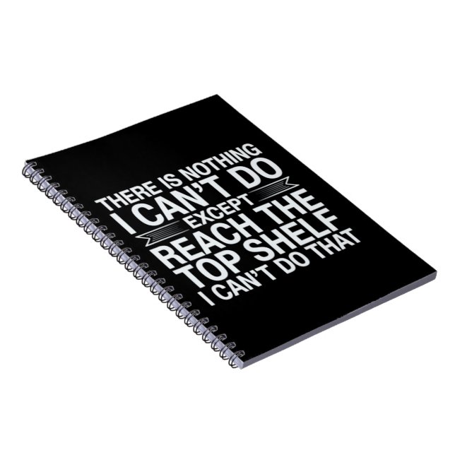 There is Nothing I Can't Do Funny Sarcastic Snarky Notebook (Right Side)