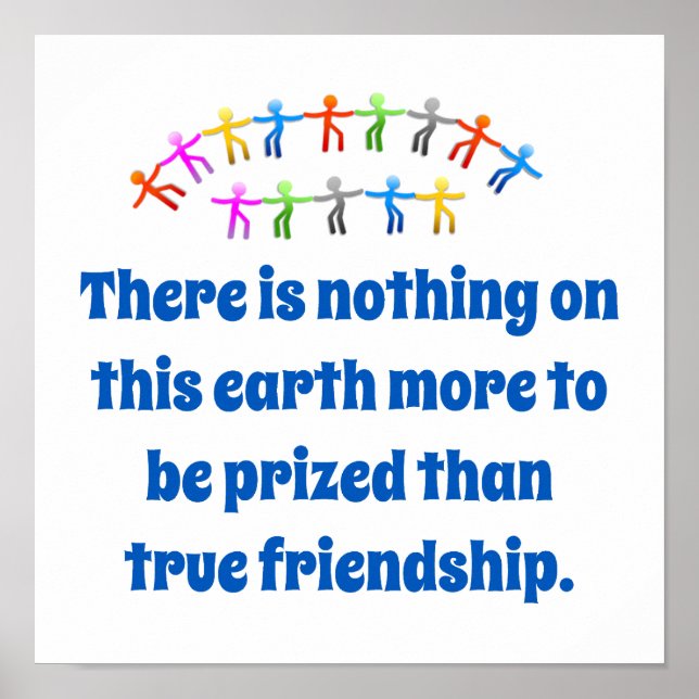 There Is Nothing On This Earth - Friendship Quote  Poster (Front)