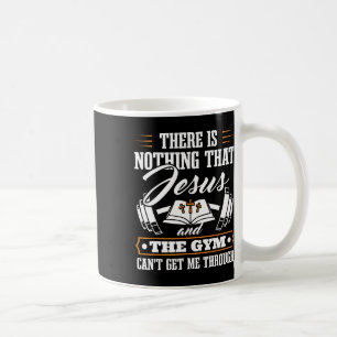 There Is Nothing That Jesus And The Gym Christian Coffee Mug