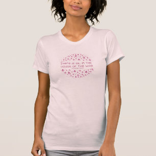 There is Oil in the House of the Wise t-shirt