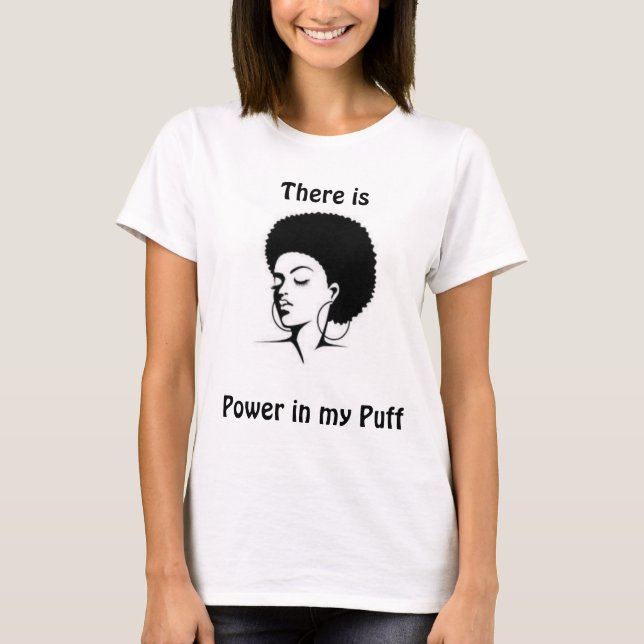 There is power in my puff t-shirt (Front)