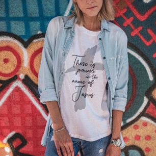 There is power in name of Jesus t-shirt 